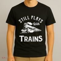 Still Plays With Trains Locomotive & Model Railroad T-Shirt thumb 3