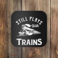 Still Plays With Trains Locomotive & Model Railroad Coaster thumb 0