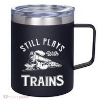 Still Plays With Trains Locomotive & Model Railroad 12oz Stainless Steel Coffee Mug thumb 0