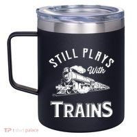 Still Plays With Trains Locomotive & Model Railroad 12oz Stainless Steel Coffee Mug thumb 2