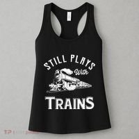 Still Plays With Trains Locomotive & Model Railroad Women's Tank Top thumb 3