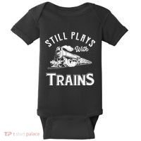 Still Plays With Trains Locomotive & Model Railroad Baby Bodysuit thumb 0