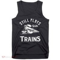 Still Plays With Trains Locomotive & Model Railroad Tank Top thumb 0