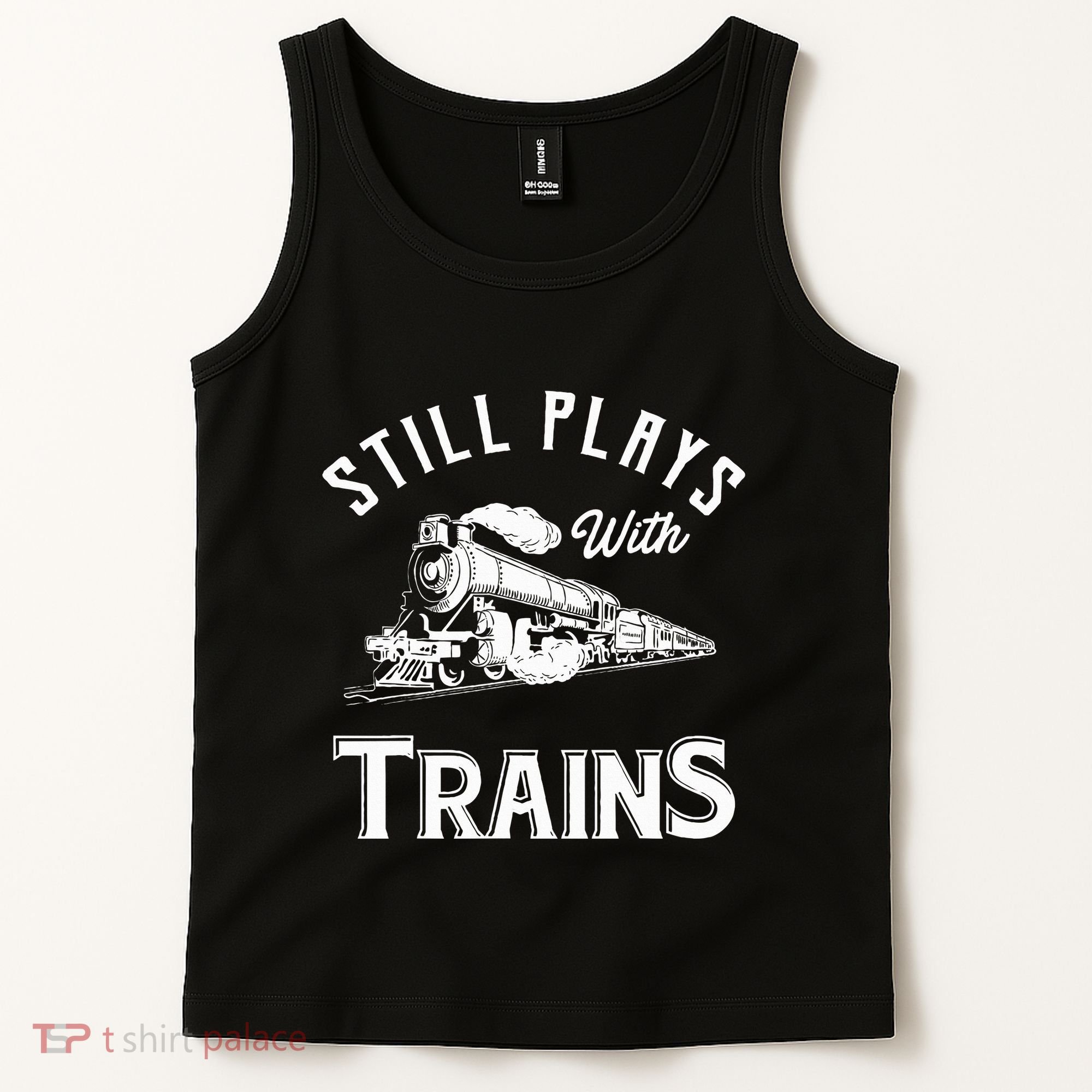 Still Plays With Trains Locomotive & Model Railroad Tank Top