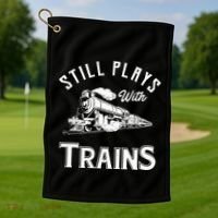 Still Plays With Trains Locomotive & Model Railroad Golf Towel thumb 1