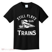 Still Plays With Trains Locomotive & Model Railroad Kids T-Shirt thumb 0