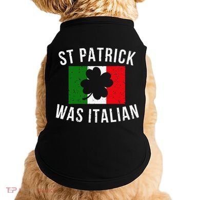 Saint Patrick Was Italian St. Patrick's Day Italy Doggie Tank