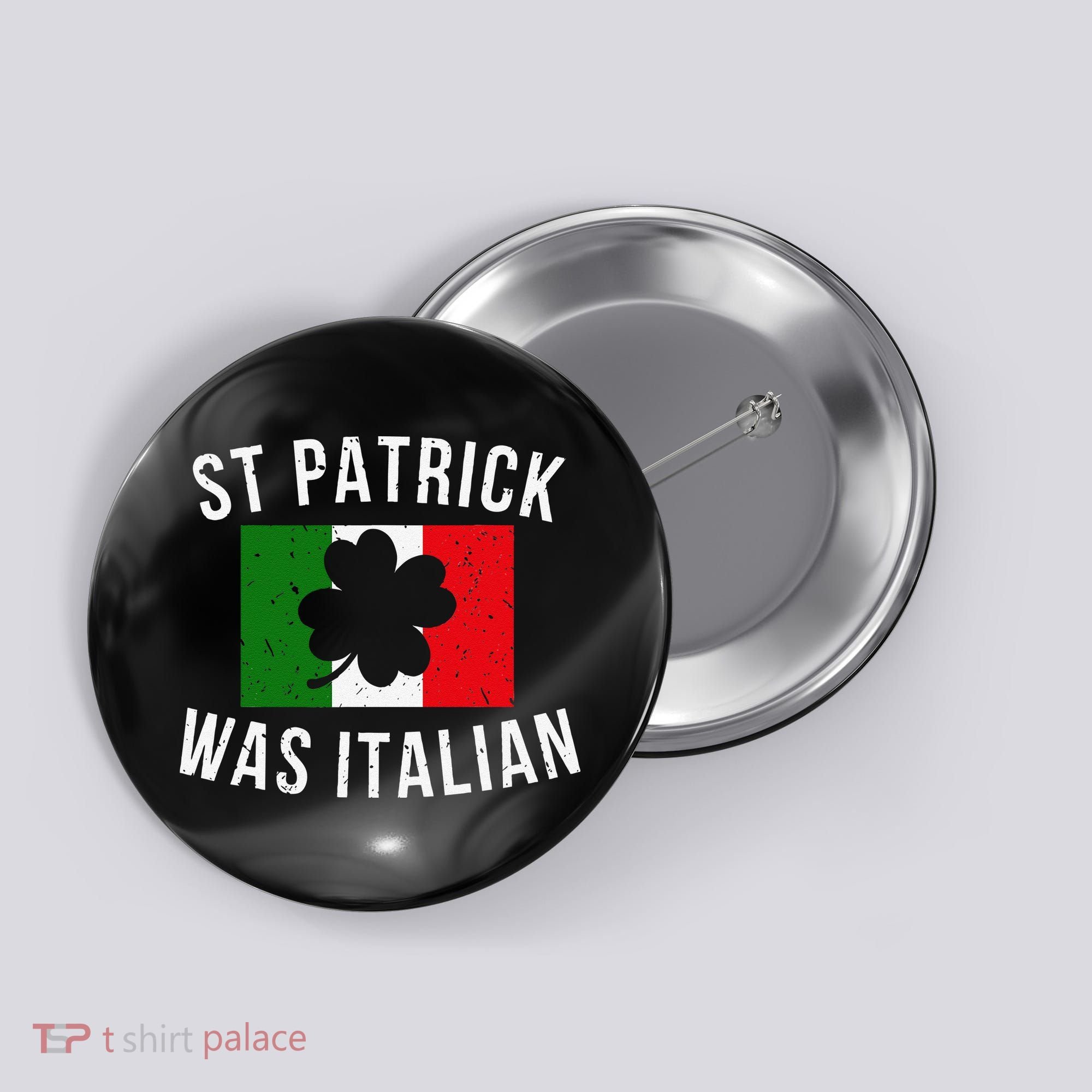 Saint Patrick Was Italian St. Patrick's Day Italy Button