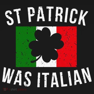Saint Patrick Was Italian St. Patrick's Day Italy Button