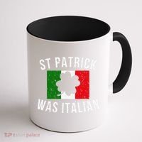 Saint Patrick Was Italian St. Patrick's Day Italy Coffee Mug thumb 1