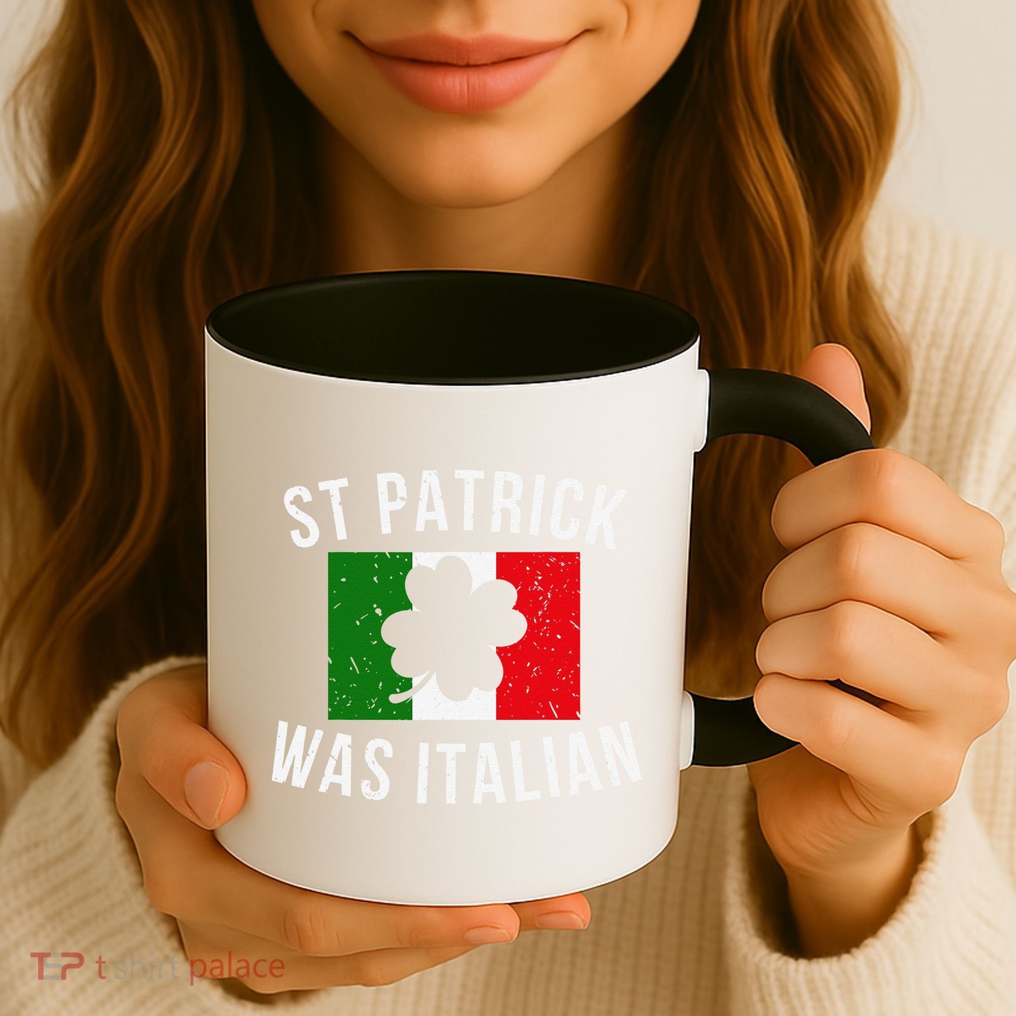 Saint Patrick Was Italian St. Patrick's Day Italy Coffee Mug