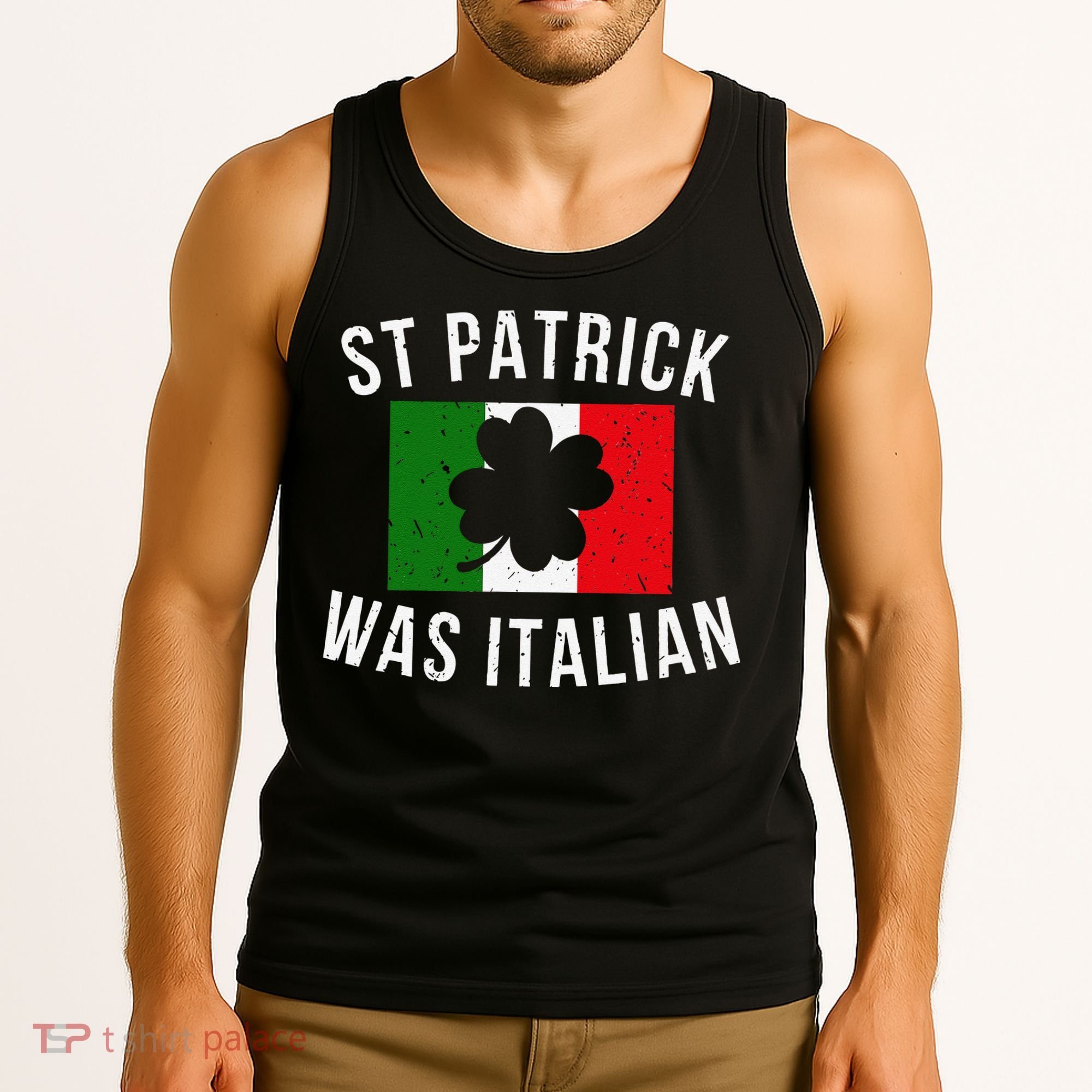 Saint Patrick Was Italian St. Patrick's Day Italy Tank Top