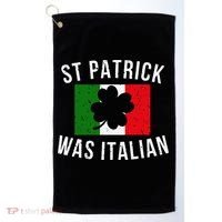 Saint Patrick Was Italian St. Patrick's Day Italy Golf Towel thumb 0
