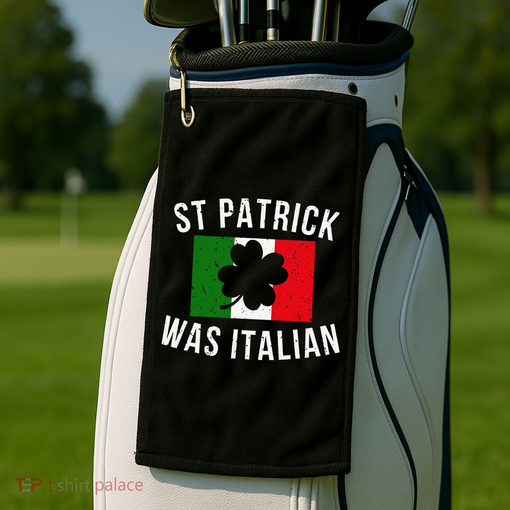 Saint Patrick Was Italian St. Patrick's Day Italy Golf Towel
