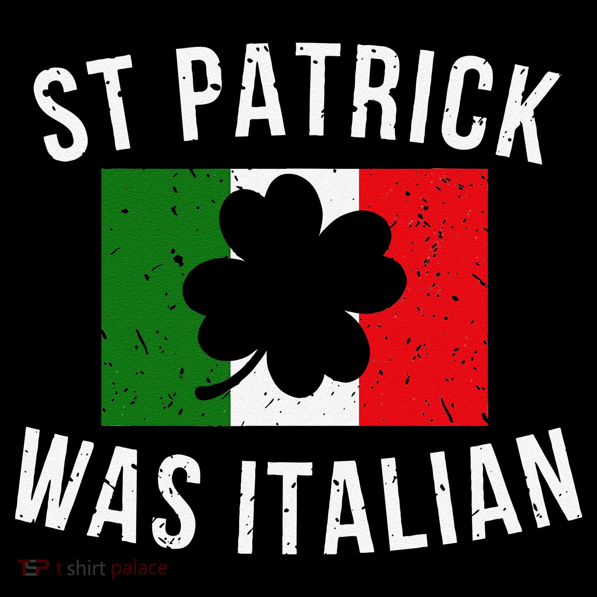 Saint Patrick Was Italian St. Patrick's Day Italy Women's Long Sleeve Shirt