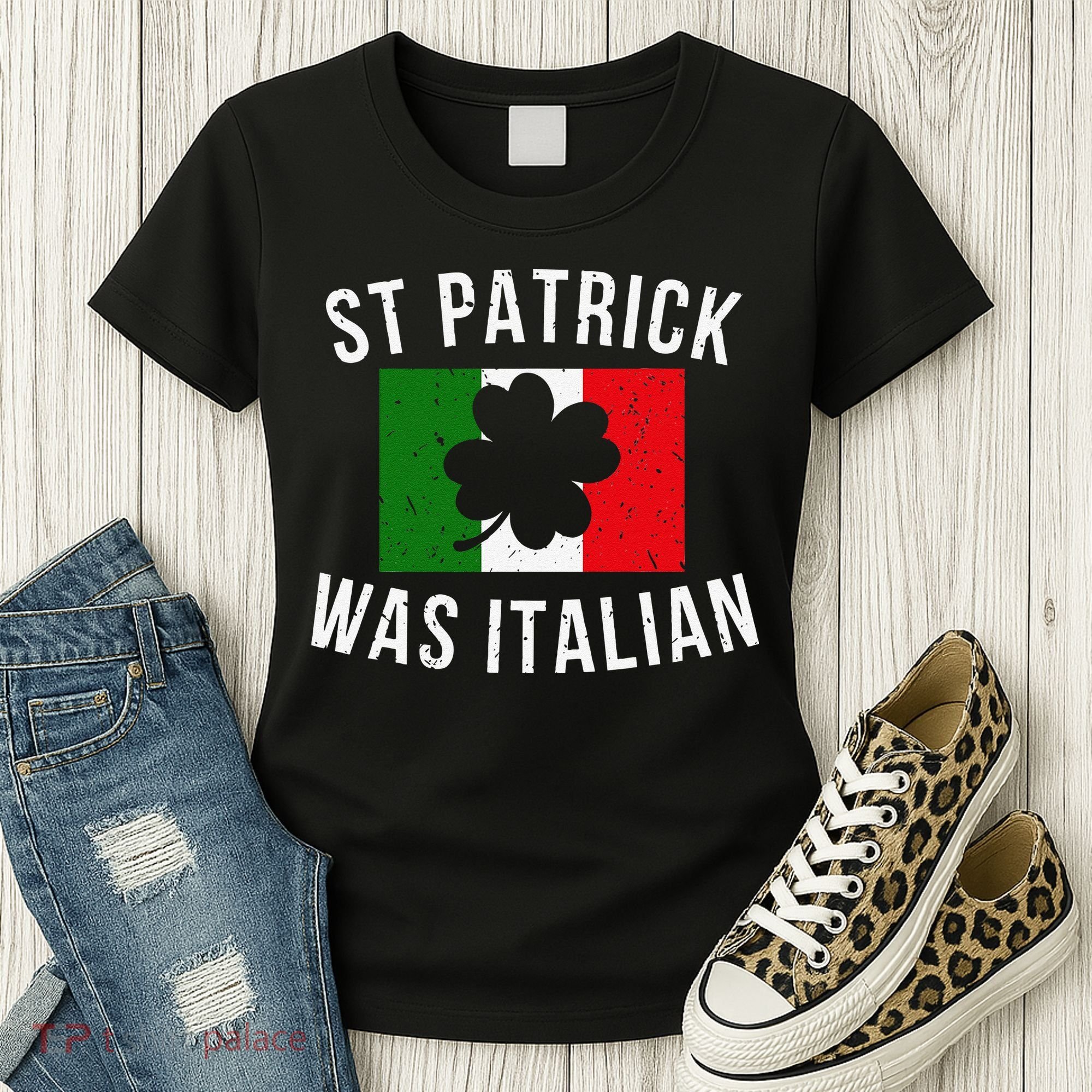Saint Patrick Was Italian St. Patrick's Day Italy Women's T-Shirt