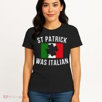 Saint Patrick Was Italian St. Patrick's Day Italy Women's T-Shirt thumb 4