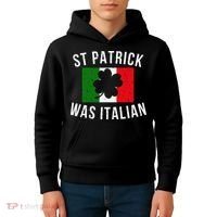 Saint Patrick Was Italian St. Patrick's Day Italy Kids Hoodie thumb 4