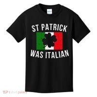 Saint Patrick Was Italian St. Patrick's Day Italy Kids T-Shirt thumb 0