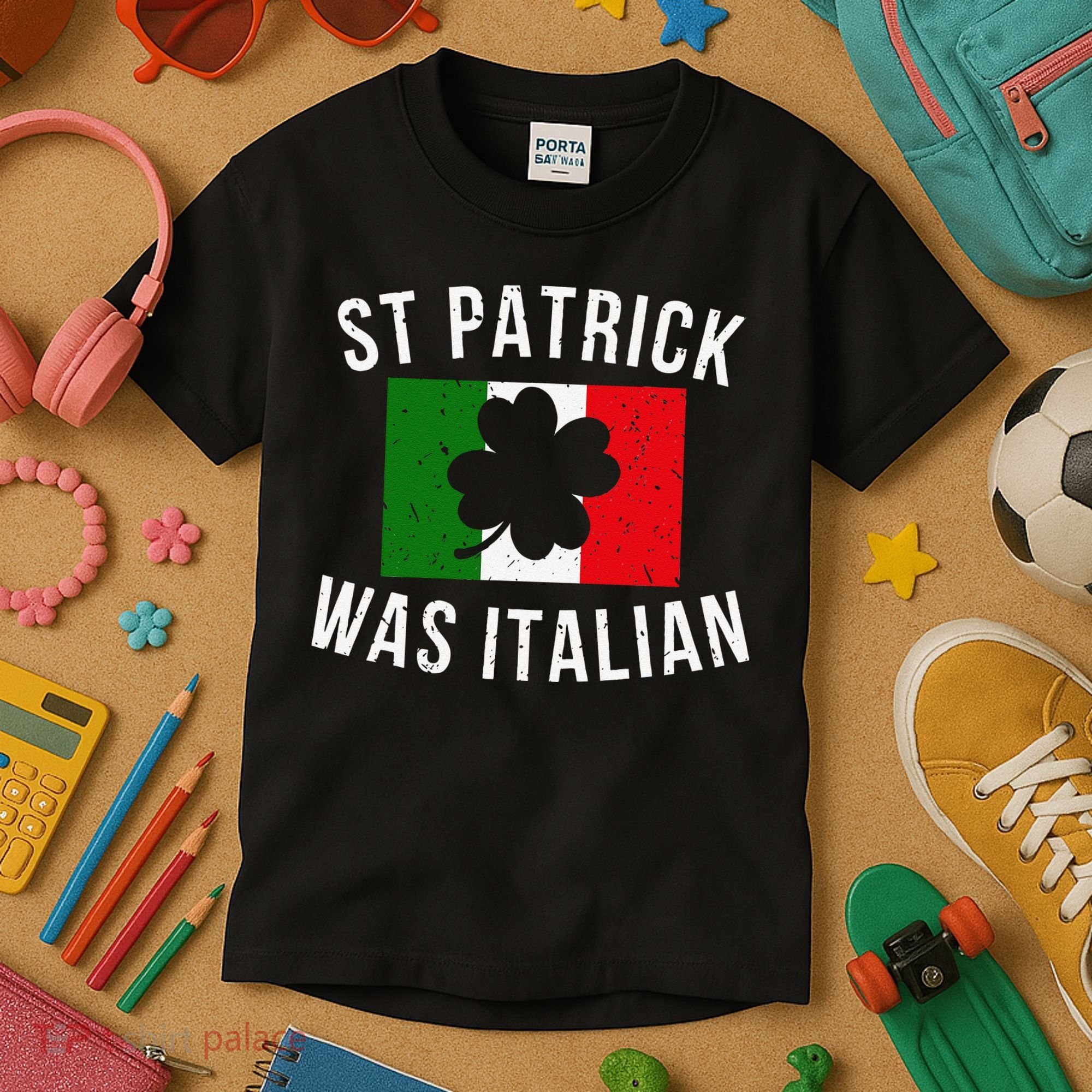 Saint Patrick Was Italian St. Patrick's Day Italy Kids T-Shirt