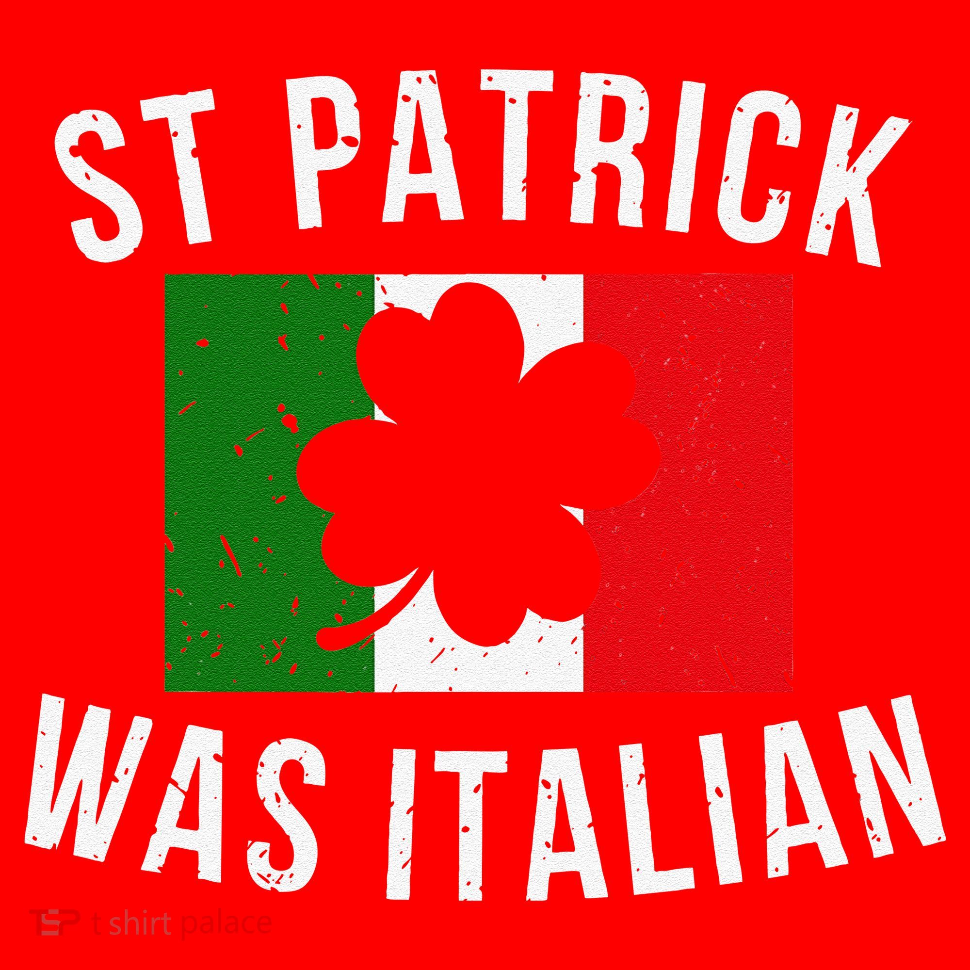 Saint Patrick Was Italian St. Patrick's Day Italy Santa Hat