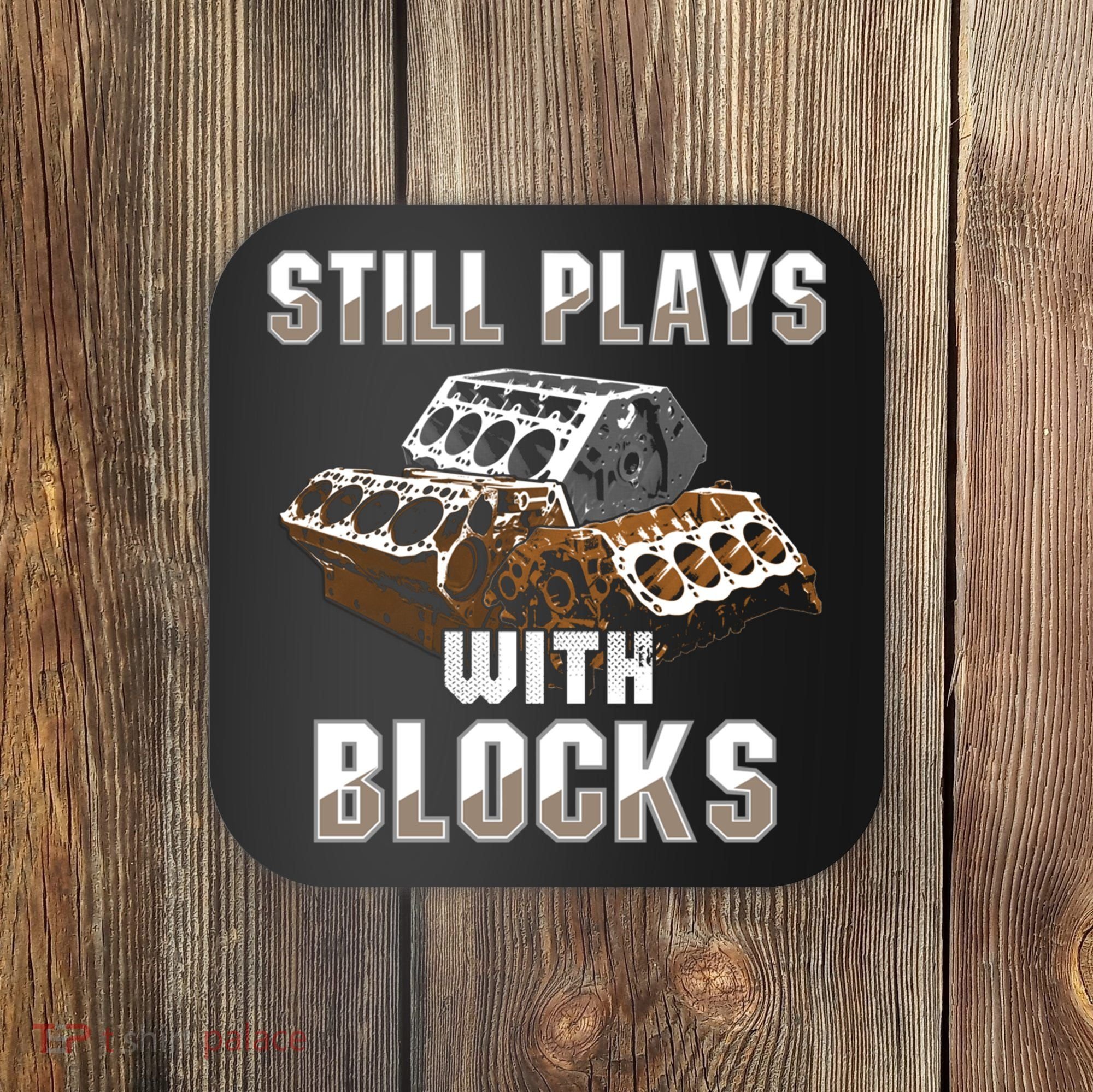 Still Plays With Blocks Gift Auto Drag Racing Car Gift Coaster