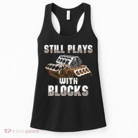 Still Plays With Blocks Gift Auto Drag Racing Car Gift Women's Tank Top thumb 0