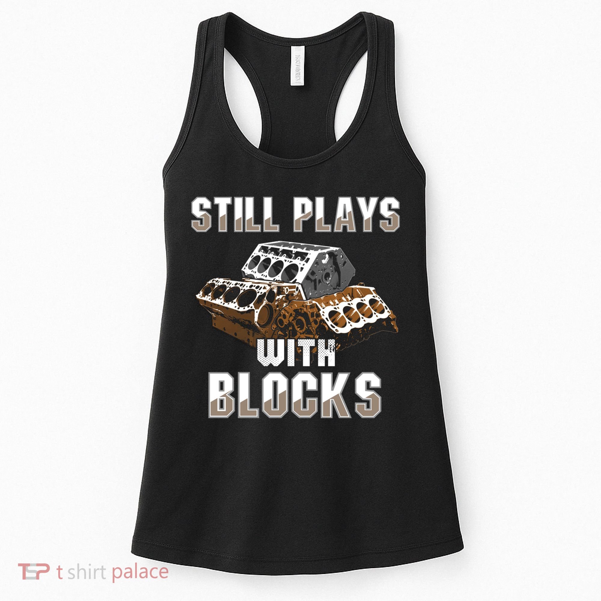 Still Plays With Blocks Gift Auto Drag Racing Car Gift Women's Tank Top