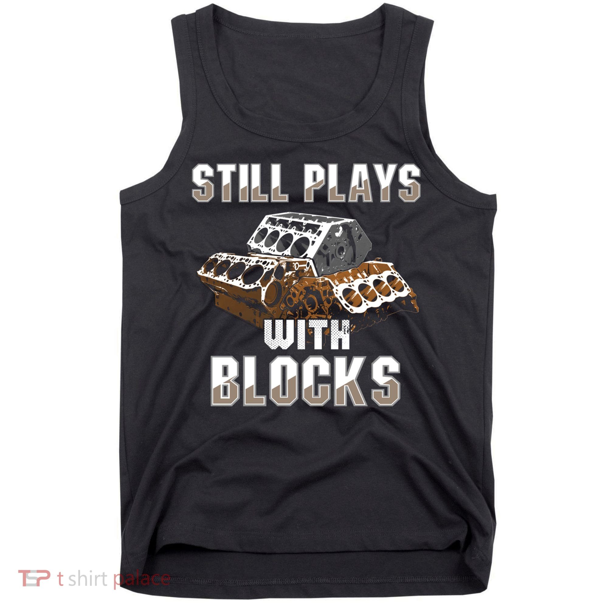 Still Plays With Blocks Gift Auto Drag Racing Car Gift Tank Top