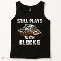 Still Plays With Blocks Gift Auto Drag Racing Car Gift Tank Top thumb 2