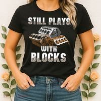 Still Plays With Blocks Gift Auto Drag Racing Car Gift Women's T-Shirt thumb 2