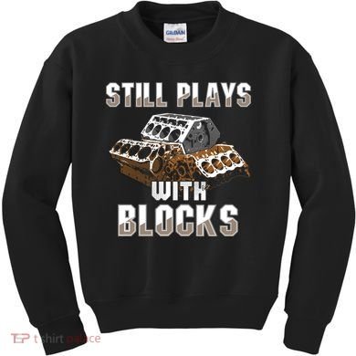 Still Plays With Blocks Gift Auto Drag Racing Car Gift Kids Sweatshirt