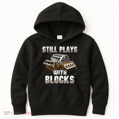 Still Plays With Blocks Gift Auto Drag Racing Car Gift Kids Hoodie