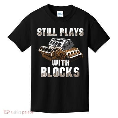 Still Plays With Blocks Gift Auto Drag Racing Car Gift Kids T-Shirt