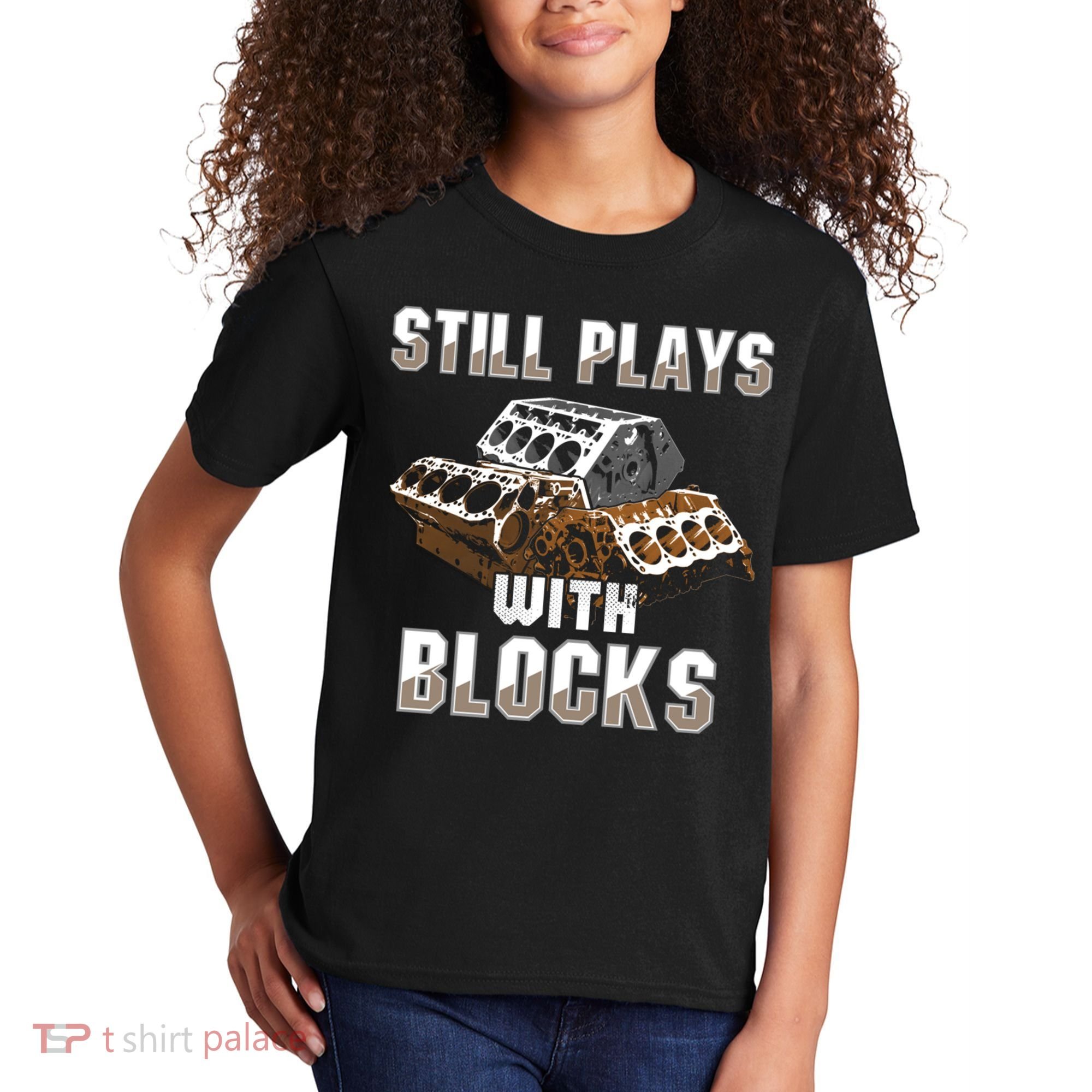 Still Plays With Blocks Gift Auto Drag Racing Car Gift Kids T-Shirt