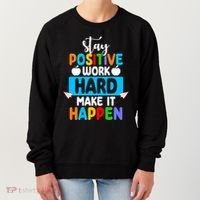 Stay Positive Work Hard Make It Happen Women's Sweatshirt thumb 0