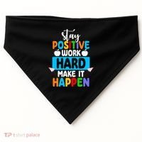 Stay Positive Work Hard Make It Happen USA-Made Doggie Bandana thumb 0