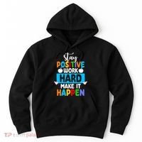Stay Positive Work Hard Make It Happen Hoodie thumb 0