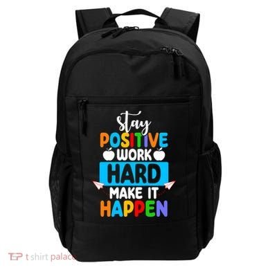 Stay Positive Work Hard Make It Happen Backpack