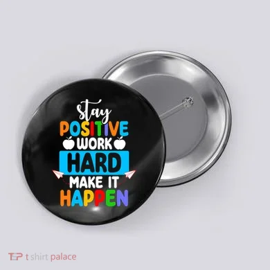 Stay Positive Work Hard Make It Happen Button