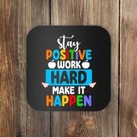 Stay Positive Work Hard Make It Happen Coaster thumb 0