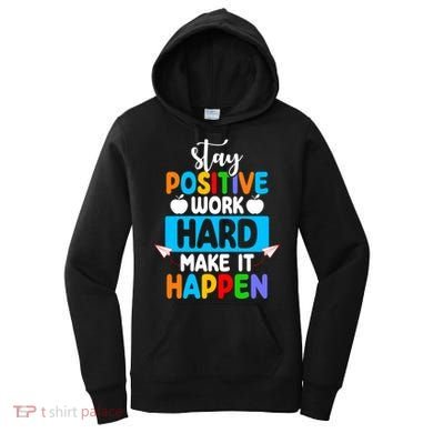 Stay Positive Work Hard Make It Happen Women's Hoodie