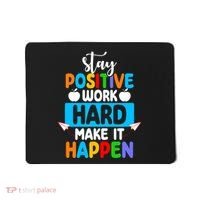 Stay Positive Work Hard Make It Happen Mousepad thumb 0
