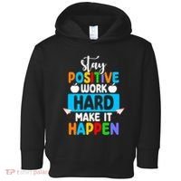 Stay Positive Work Hard Make It Happen Toddler Hoodie thumb 0