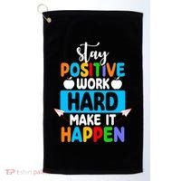 Stay Positive Work Hard Make It Happen Golf Towel thumb 0