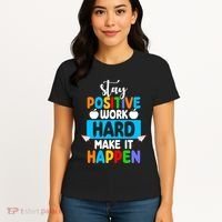 Stay Positive Work Hard Make It Happen Women's T-Shirt thumb 4