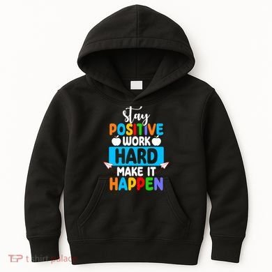 Stay Positive Work Hard Make It Happen Kids Hoodie