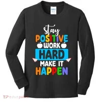 Stay Positive Work Hard Make It Happen Kids Long Sleeve Shirt thumb 0