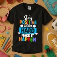 Stay Positive Work Hard Make It Happen Kids T-Shirt thumb 3