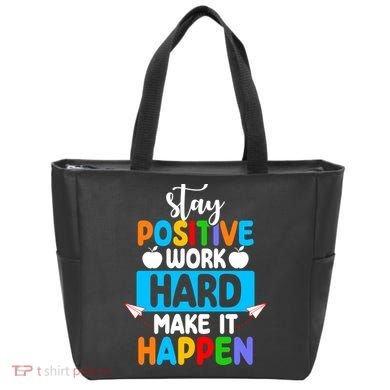 Stay Positive Work Hard Make It Happen Tote Bag